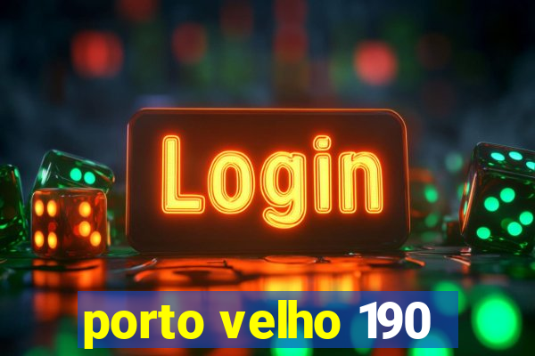 porto velho 190